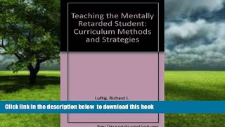 Pre Order Teaching the Mentally Retarded Student: Curriculum, Methods, and Strategies Richard L.