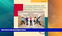 Best Price Teaching Students with Special Needs in General Education Classrooms (8th Edition) Rena