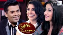 Katrina Kaif And Anushka Sharma On Koffee With Karan Season 5