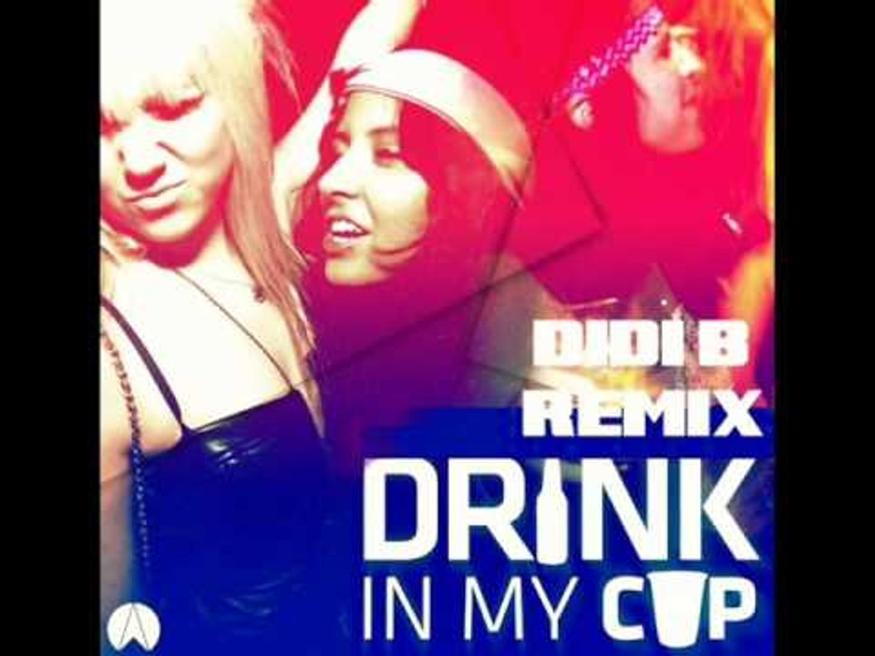 Didi B - Drank in My Cup (Remix)