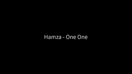 Hamza - One One (Paroles / Lyrics)