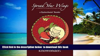 Best Price Knowonder Publishing Spread Your Wings (a DyslexiAssist Reader): a collection of