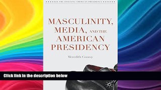 Buy NOW  Masculinity, Media, and the American Presidency (The Evolving American Presidency)
