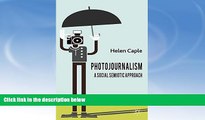 Buy  Photojournalism: A Social Semiotic Approach H. Caple  Full Book