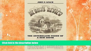 Buy  De Bow s Review: The Antebellum Vision of a New South (New Directions In Southern History)