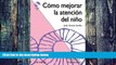 Pre Order CÃ³mo mejorar la atenciÃ³n del niÃ±o (Ojos Solares) (Spanish Edition) Julia GarcÃ­a