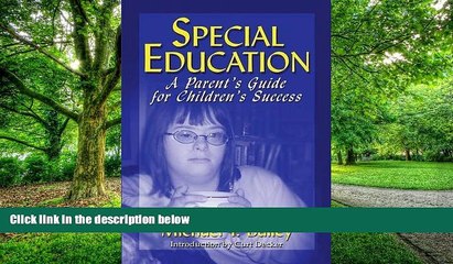 Pre Order Special Education: A Parent s Guide for Children s Success Michael  T. Bailey mp3