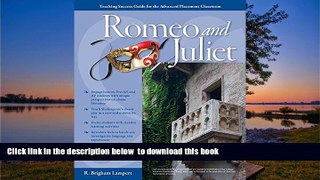 Pre Order Advanced Placement Classroom: Romeo and Juliet (Teaching Success Guides for the Advanced