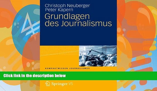 Read Online Christoph Neuberger Grundlagen des Journalismus (Kompaktwissen Journalismus) (German