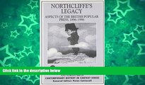 Online  Northcliffe s Legacy: Aspects of the British Popular Press, 1896-1996 (Contemporary