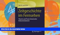 Buy Jan N. Lorenzen Zeitgeschichte im Fernsehen: Theorie und Praxis historischer Dokumentationen