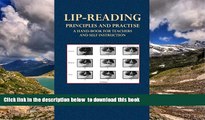 Pre Order Lip-Reading  Principles and Practise: A Hand-Book for Teachers and Self Instruction