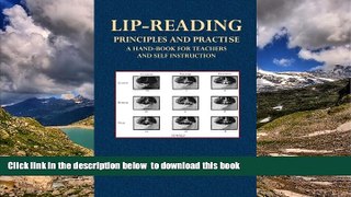 Pre Order Lip-Reading  Principles and Practise: A Hand-Book for Teachers and Self Instruction