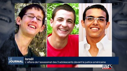 Israël : l'affaire de l'assassinat des 3 adolescents devant la justice américaine