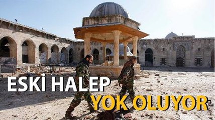 Halep'in kültürel mirası da yok oluyor