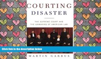 PDF [DOWNLOAD] Courting Disaster: The Supreme Court and the Unmaking of American Law FOR IPAD