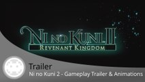 Trailer - Ni no Kuni 2: Revenant Kingdom (Gameplay et Animations)