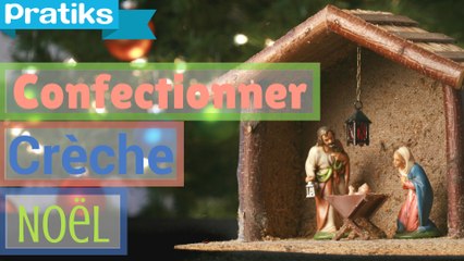 Comment faire une crèche de Noël ?