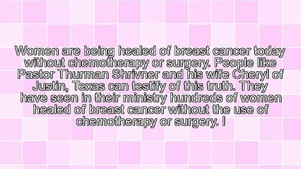 How to Be Healed of Breast Cancer God's Way