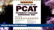 Read Book How to Prepare for the PCAT: Pharmacy College Admission Test (Barron s PCAT)