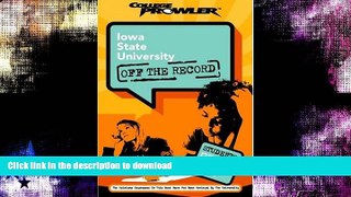 READ Iowa State University: Off the Record (College Prowler) (College Prowler: Iowa State