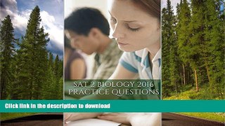 PDF SAT 2 Biology 2016: Practice Test Questions for the SAT 2 Subject Test Biology (E/M)  Full Book