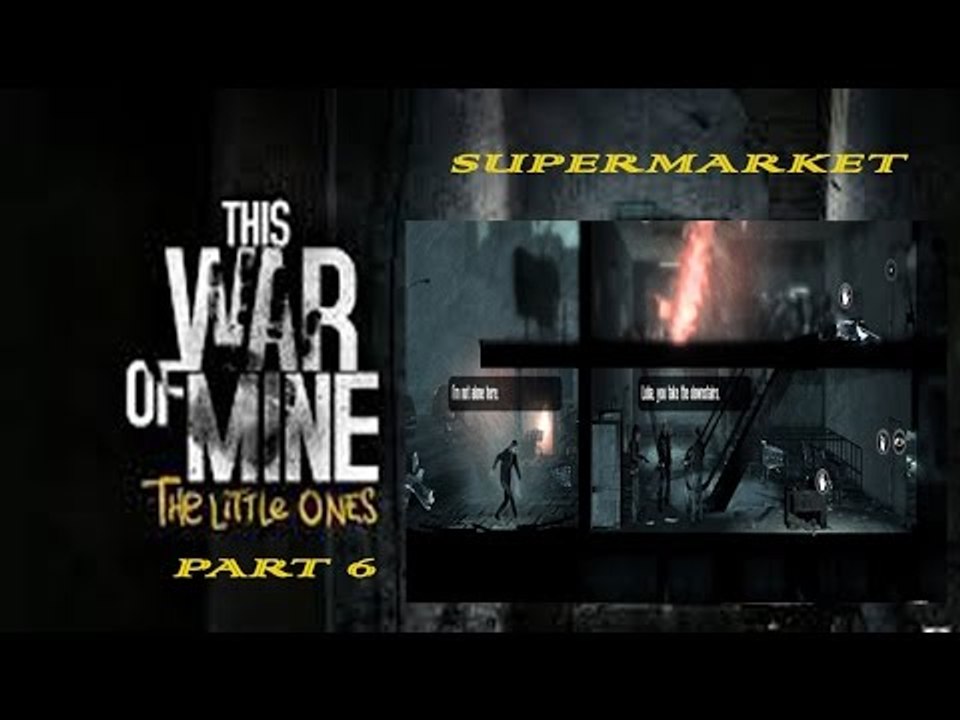 This war of mine the little ones part 6 - ลดแลกแจมแถม
