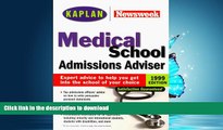 READ Kaplan Newsweek Medical School Admissions Adviser 1999 Full Book