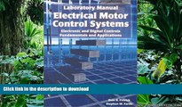 Read Book Laboratory Manual for Electrical Motor Control Systems: Electronic and Digital Controls