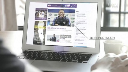 Rendez-vous sur beinsports.com et nos applications mobiles