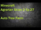 Minecraft Agrarian Skies 2 Ep. 27 Auto Tree Farm