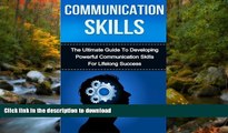 Pre Order Communication Skills: The Ultimate Guide to Developing Powerful Communication Skills for