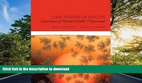 PDF Case Studies in Suicide: Experiences of Mental Heath Professionals Full Book