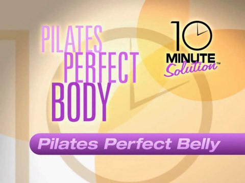 Красота за 10 минут: Пилатес: Идеальное тело