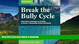 Pre Order Break the Bully Cycle: Intervention Techniques   Activities to Create a Responsible