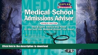 READ Kaplan/Newsweek Medical School Admissions Adviser, Fourth Edition (Get Into Medical School)