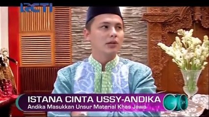 Istana Cinta Ussy Sulistiawaty dan Andhika Pratama