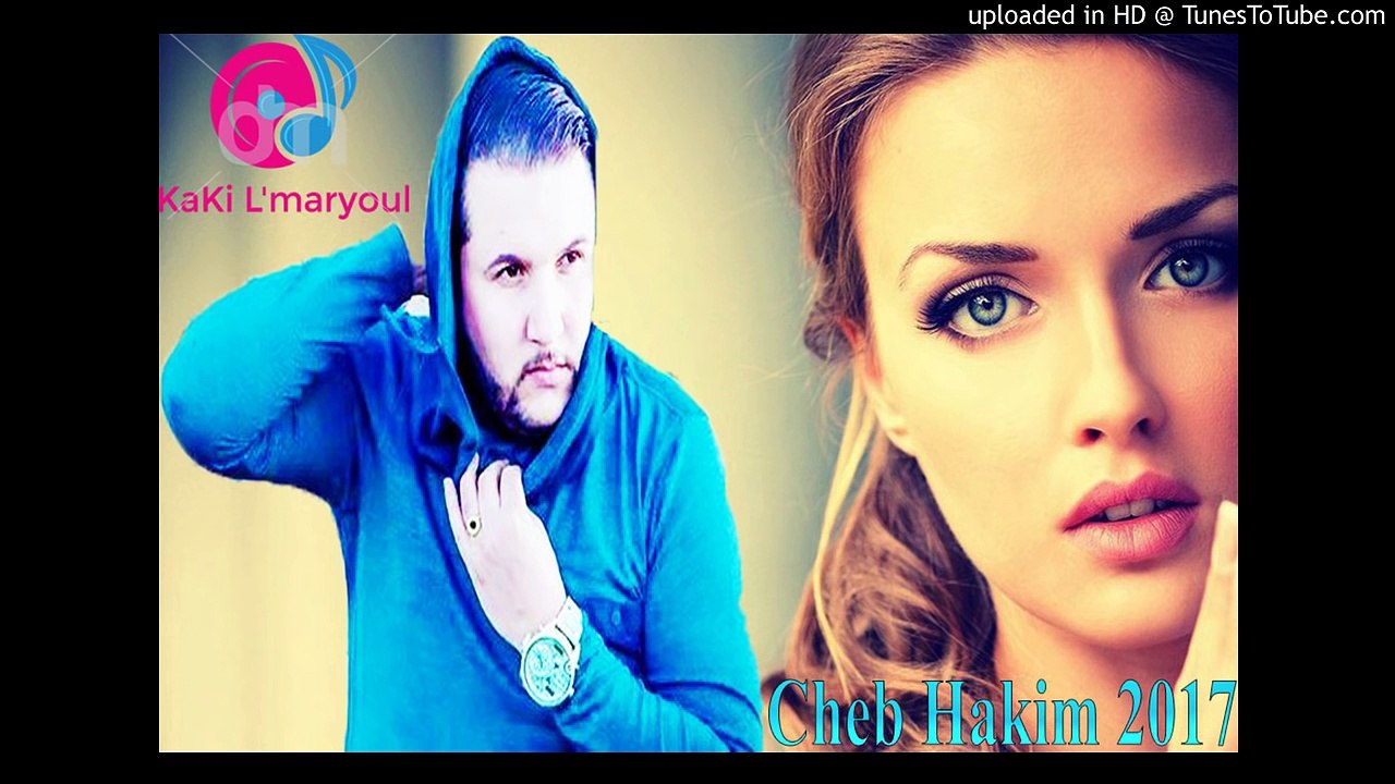 Cheb Hakim 2017 - Kabchini Nkabchek