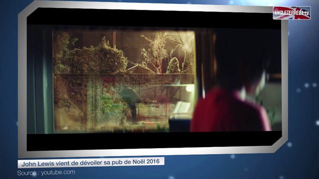 John Lewis vient de dévoiler sa pub de Noël 2016