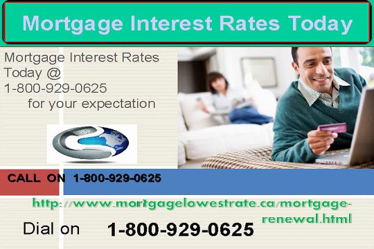 Any issues call now 1-800-929-0625 Mortgage Interest Rates Today