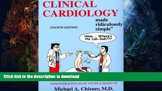 READ Clinical Cardiology Made Ridiculously Simple (Edition 4) (Medmaster Ridiculously Simple) Full