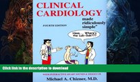 READ Clinical Cardiology Made Ridiculously Simple (Edition 4) (Medmaster Ridiculously Simple) Full