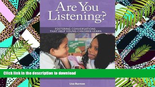 READ Are You Listening?: Fostering Conversations That Help Young Children Learn Kindle eBooks