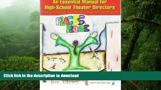 Read Book Places, Please!: A Manual for High-School Theater Directors (Young Actors Series) Full
