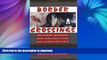 READ Border Crossings: Cultural Workers and the Politics of Education Full Book