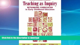 Hardcover Teaching as Inquiry: Rethinking Curriculum in Early Childhood Education with a Foreword