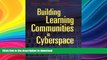 READ Building Learning Communities in Cyberspace: Effective Strategies for the Online Classroom