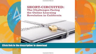 Hardcover Short Circuited: The Challenges Facing the Online Learning Revolution in California