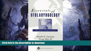 READ Essentials of Otolaryngology (Essentials of Otolaryngology (Lucente))