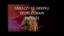 SKURT COBAIN SNEAZZY FT. NEKFEU REMIX (LYRICS)